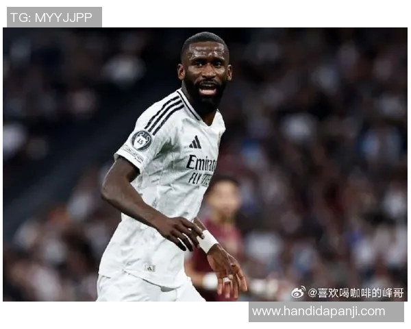 吕迪格的崛起与挑战解析：从青涩球员到世界级后卫的成长之路